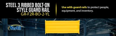 Vestil GR-F2R-BO-2-YL Steel 2 Ribbed Bolt On Style Guard Rail - product feature image