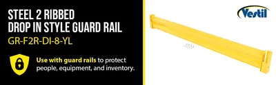 Vestil GR-F2R-DI-8-YL structural guard rails (drop-in and bolt-on style) feature highlights